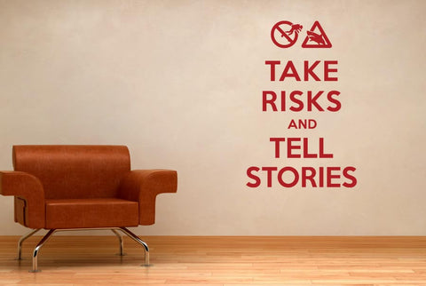 Take Risks And Tell Stories Wall Sticker