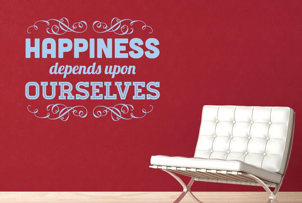 Happiness Depends Upon Ourselves Wall Sticker