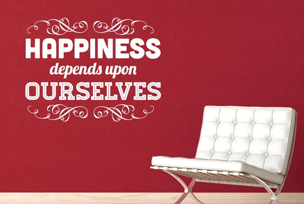 Happiness Depends Upon Ourselves Wall Sticker