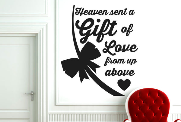 Heaven Has Sent Us A Gift Of Love From Up Above Wall Sticker
