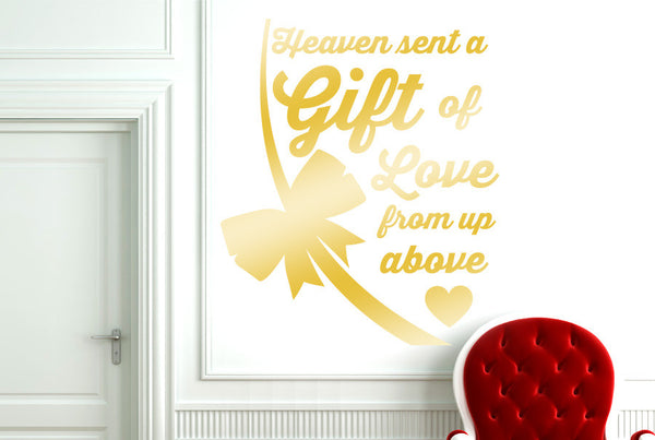 Heaven Has Sent Us A Gift Of Love From Up Above Wall Sticker