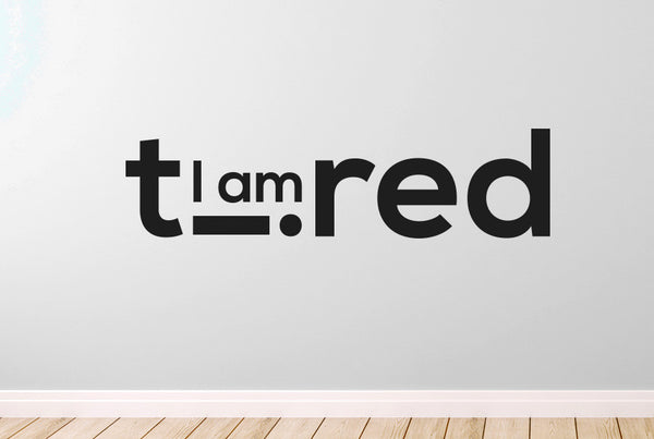 I Am Tired Wall Sticker