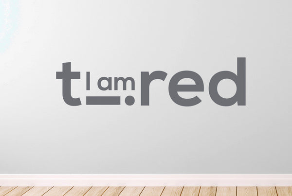 I Am Tired Wall Sticker