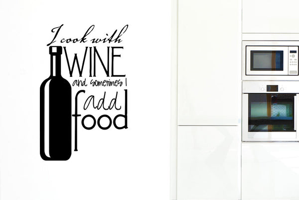I Cook With Wine And Sometimes I Add Food Wall Sticker