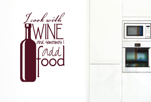 I Cook With Wine And Sometimes I Add Food Wall Sticker