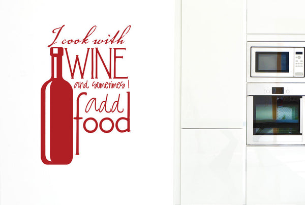 I Cook With Wine And Sometimes I Add Food Wall Sticker
