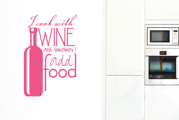 I Cook With Wine And Sometimes I Add Food Wall Sticker