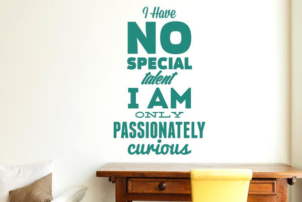 I Have No Special Talent I Am Only Passionate Wall Sticker