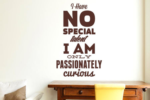 I Have No Special Talent I Am Only Passionate Wall Sticker
