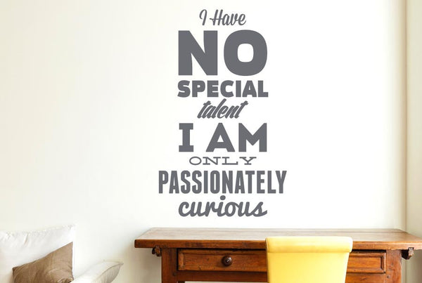 I Have No Special Talent I Am Only Passionate Wall Sticker