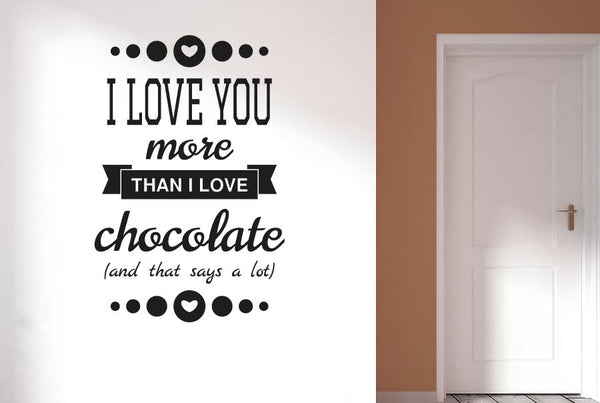 I Love You More Then I Love Chocolate Wall Sticker