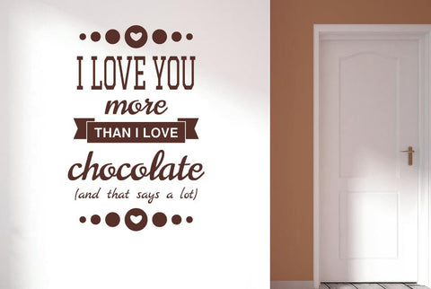 I Love You More Then I Love Chocolate Wall Sticker