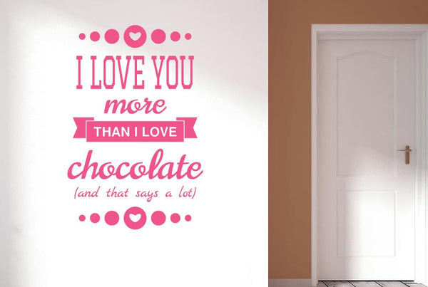 I Love You More Then I Love Chocolate Wall Sticker