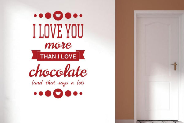 I Love You More Then I Love Chocolate Wall Sticker