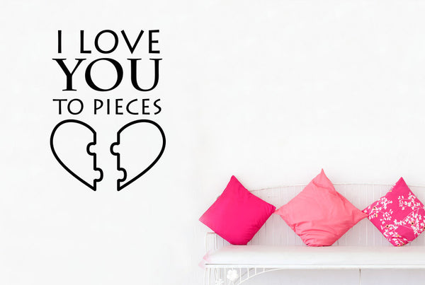 I Love You To Pieces Wall Sticker