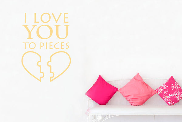 I Love You To Pieces Wall Sticker