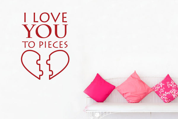 I Love You To Pieces Wall Sticker