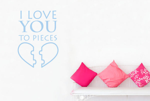 I Love You To Pieces Wall Sticker