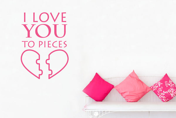 I Love You To Pieces Wall Sticker