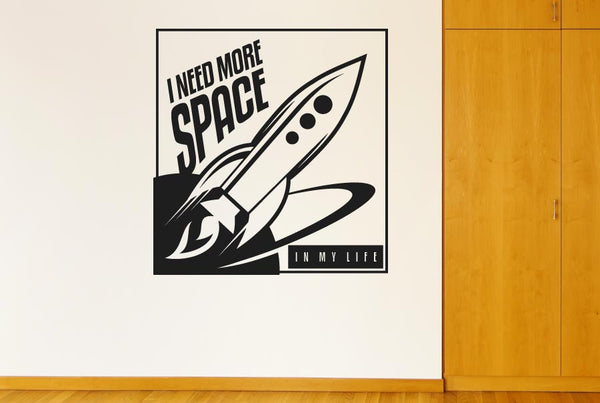 I Need More Space In My Life Wall Sticker