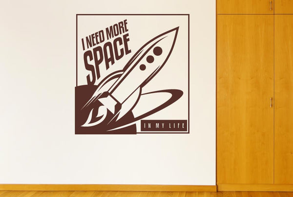 I Need More Space In My Life Wall Sticker