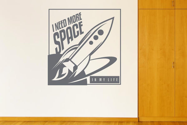 I Need More Space In My Life Wall Sticker