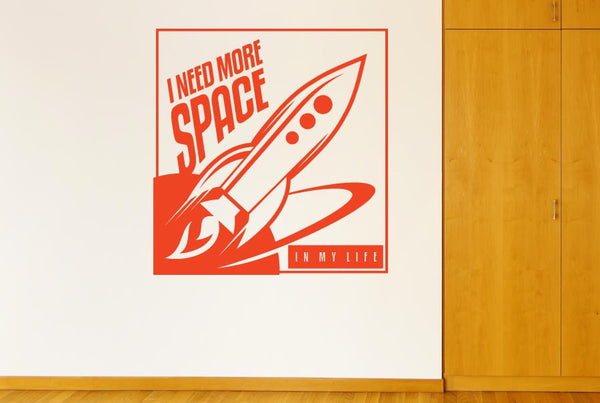 I Need More Space In My Life Wall Sticker
