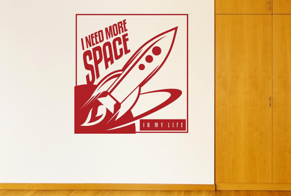 I Need More Space In My Life Wall Sticker