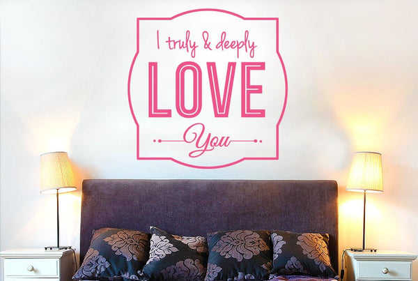 I Truly & Deeply Love You Wall Sticker