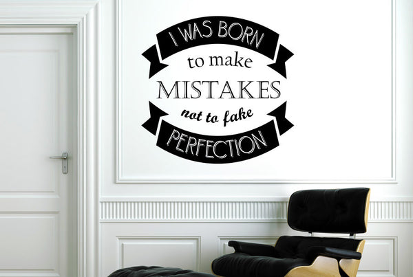 I Was Born To Make Mistakes Not To Fake Perfection Wall Sticker