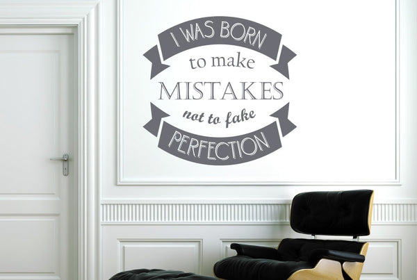 I Was Born To Make Mistakes Not To Fake Perfection Wall Sticker