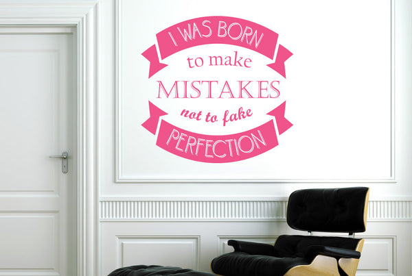 I Was Born To Make Mistakes Not To Fake Perfection Wall Sticker