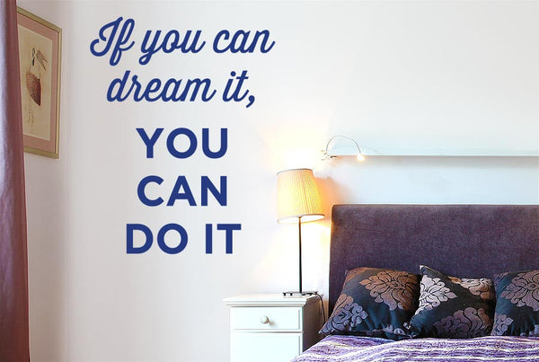 If You Can Dream It You Can Do It Wall Sticker