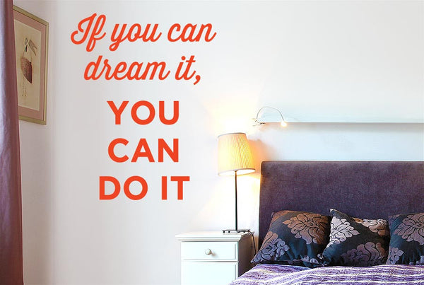 If You Can Dream It You Can Do It Wall Sticker