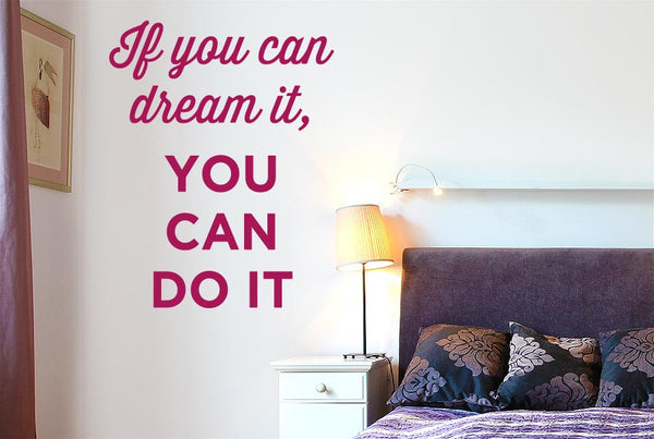 If You Can Dream It You Can Do It Wall Sticker