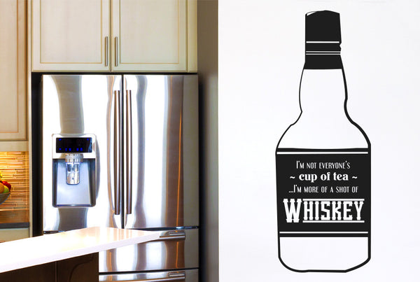 I'm Not Everyone's Cup Of Tea Im More Of A Shot Of Whiskey Wall Sticker