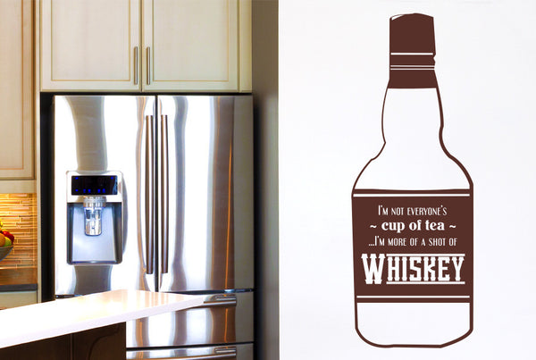 I'm Not Everyone's Cup Of Tea Im More Of A Shot Of Whiskey Wall Sticker