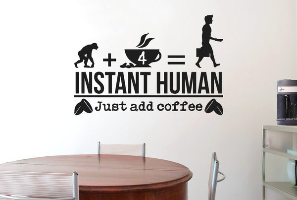 Instant Human Just Add Coffee Wall Sticker