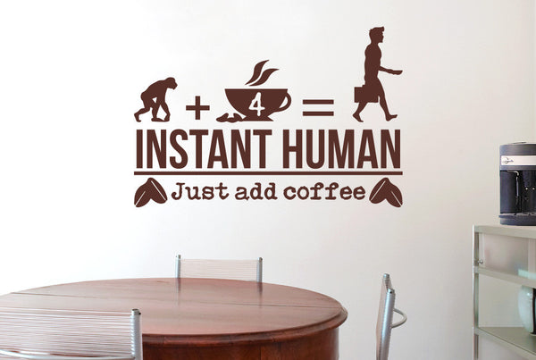 Instant Human Just Add Coffee Wall Sticker
