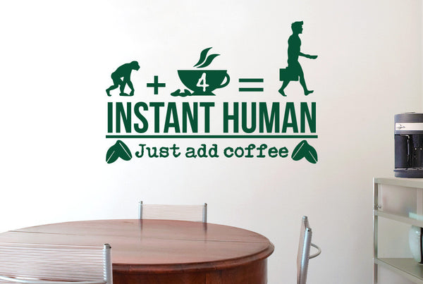 Instant Human Just Add Coffee Wall Sticker