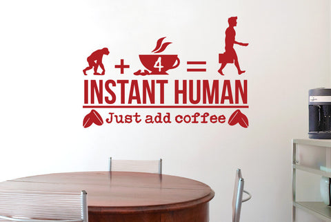 Instant Human Just Add Coffee Wall Sticker
