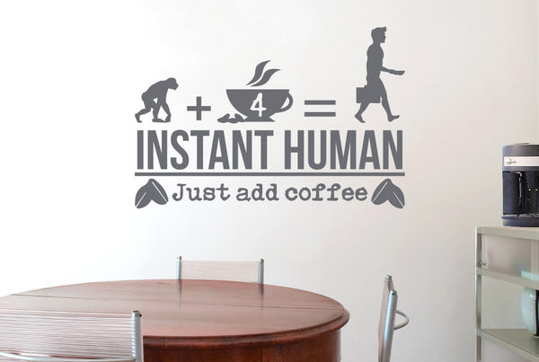 Instant Human Just Add Coffee Wall Sticker