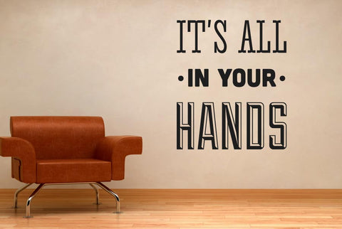 Its All In Your Hands Wall Sticker