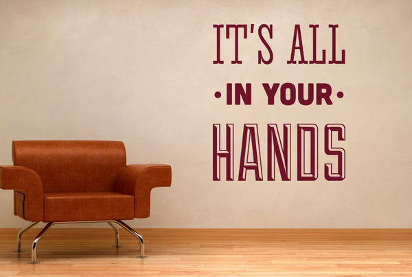 Its All In Your Hands Wall Sticker