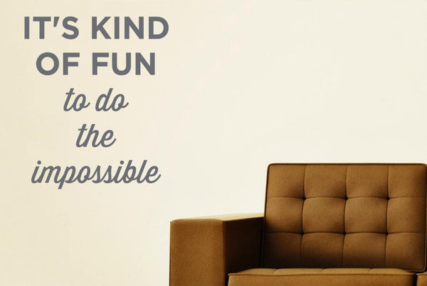 Its Kind Of Fun To Do The Impossible Wall Sticker