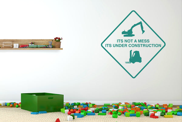 It's Not A Mess It's Under Construction Sign Wall Sticker