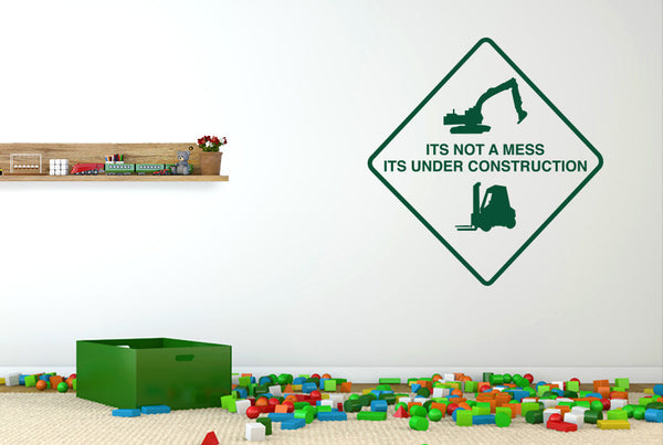 It's Not A Mess It's Under Construction Sign Wall Sticker