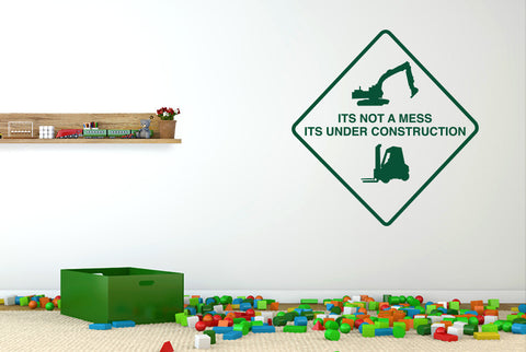 It's Not A Mess It's Under Construction Sign Wall Sticker