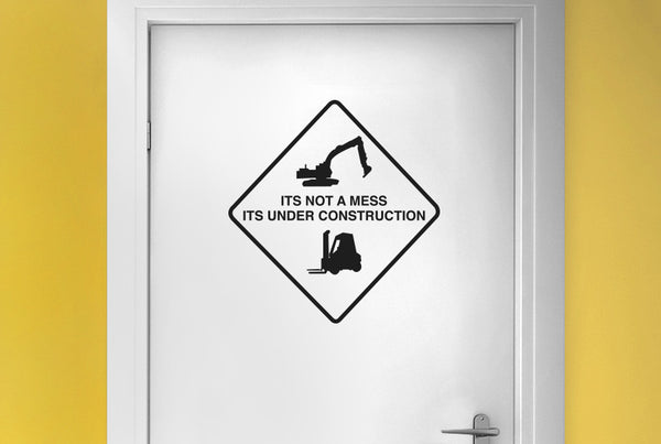 Its Not A Mess Its Under Construction Sign Door Room Sticker