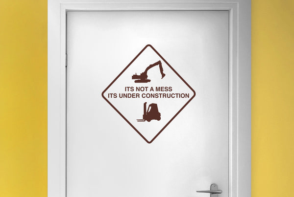 Its Not A Mess Its Under Construction Sign Door Room Sticker